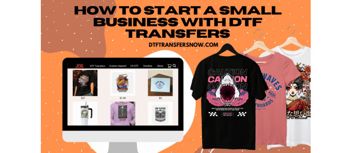 How to start a small business with DTF Transfers